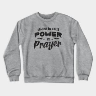 Power In Prayer - Black Crewneck Sweatshirt